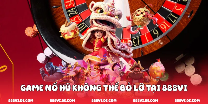 Game nổ hũ không thể bỏ lỡ tại 888VI