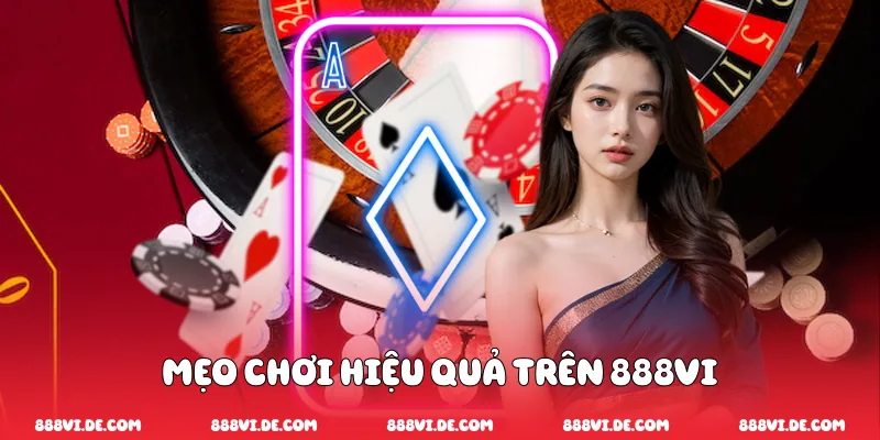 Mẹo chơi hiệu quả trên 888vi