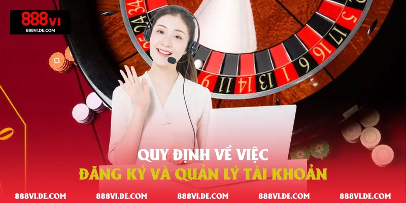 Quy định về việc đăng ký và quản lý tài khoản