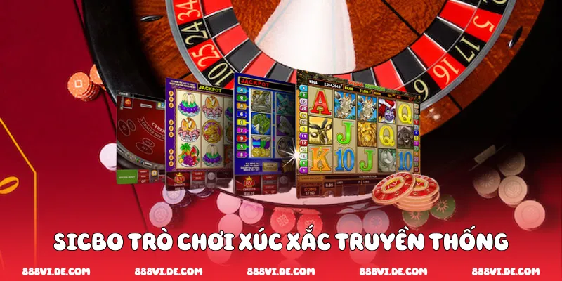 Sicbo Trò Chơi Xúc Xắc Truyền Thống