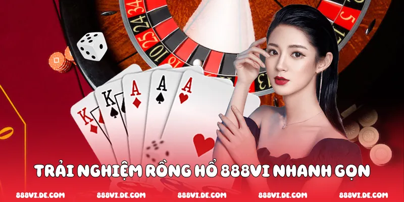 Trải nghiệm rồng hổ 888vi nhanh gọn
