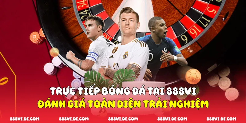 Trực Tiếp Bóng Đá Tại 888vi